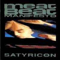 Meat Beat Manifesto : Satyricon